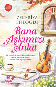 Bana Aşkımızı Anlat