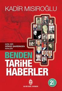 Benden Tarihe Haberler | Kırk Görgü Şahidinden Naklen
