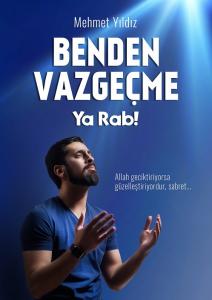 Benden Vazgeçme Ya Rab