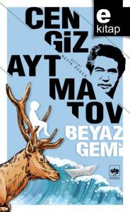 Beyaz Gemi | Cengiz Aytmatov Beyaz Gemi | Cengiz Aytmatov
