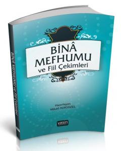 Bina Mefhumu ve Fiil Çekimleri Bina Mefhumu ve Fiil Çekimleri