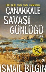 Çanakkale Savaşı Günlüğü | Gün Gün Saat Saat Çanakkale