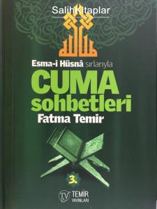 Esmai Hüsna Sırlarıyla Cuma Sohbetleri 3. Cilt Esmai Hüsna Sırlarıyla Cuma Sohbetleri 3. Cilt
