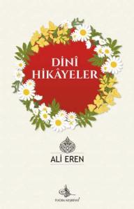 Dini Hikayeler Kıssalar - Hisseler | Ali Eren Dini Hikayeler Kıssalar - Hisseler | Ali Eren