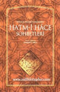 Efendi Hazretlerimizin Hatmi Hace Sohbetleri