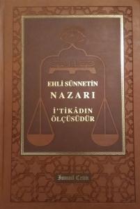 Ehli Sünnetin Nazarı İtikadın Ölçüsüdür Ehli Sünnetin Nazarı İtikadın Ölçüsüdür