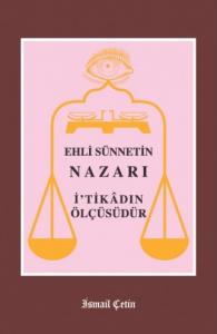 Ehli Sünnetin Nazarı İtikadın Ölçüsüdür