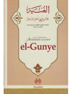 El Gunye  |  Gunyetüt Talibin Hakkı Arayanların Kitabı El Gunye  |  Gunyetüt Talibin Hakkı Arayanların Kitabı