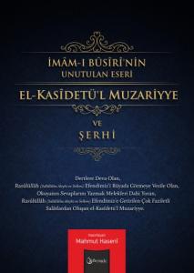 El Kasidetül Muzariyye ve Şerhi | İmamı Busiri nin Unutulan Eseri El Kasidetül Muzariyye ve Şerhi | İmamı Busiri nin Unutulan Eseri