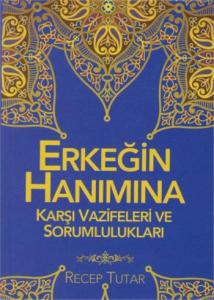 Erkeğin Hanımına Karşı Vazifeleri Ve Sorumlulukları