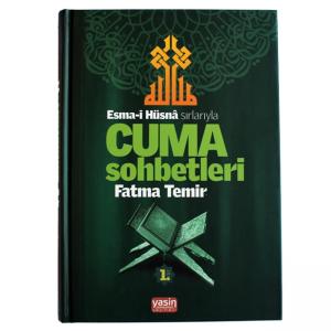 Esmai Hüsna Sırlarıyla Cuma Sohbetleri 1. Cilt Esmai Hüsna Sırlarıyla Cuma Sohbetleri 1. Cilt