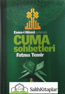 Esmai Hüsna Sırlarıyla Cuma Sohbetleri 2. Cilt Esmai Hüsna Sırlarıyla Cuma Sohbetleri 2. Cilt