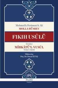 Fıkıh Usülü - İzahlı Mirkatül Vusul Tercümesi Fıkıh Usülü - İzahlı Mirkatül Vusul Tercümesi
