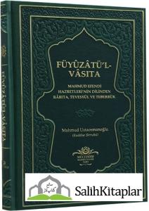 Füyuzatül Vasıta |  Mahmud Efendi Hazretlerinin Dilinden Rabıta Tevessül ve Teberrük Füyuzatül Vasıta |  Mahmud Efendi Hazretlerinin Dilinden Rabıta Tevessül ve Teberrük