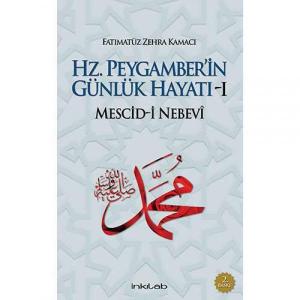 Hz. Peygamber'in Günlük Hayatı - 1.Mescid-I Nebevi Hz. Peygamber'in Günlük Hayatı - 1.Mescid-I Nebevi
