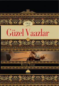 Güzel Vaazlar 1 | Recep Tutar