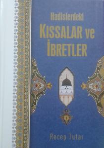 Hadislerdeki Kıssalar Ve İbretler