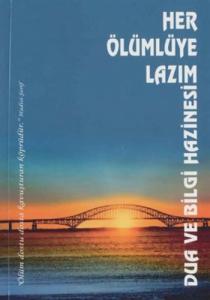 Her Ölümlüye Lazım | Dua ve Bilgi Hazinesi Her Ölümlüye Lazım | Dua ve Bilgi Hazinesi