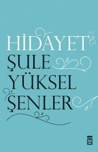 Hidayet - Şule Yüksel Şenler Hidayet - Şule Yüksel Şenler