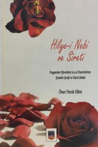 Hilye-i Nebi ve Sireti Peygamberimiz (S.a.v.)'in Şemali-i Şerifi ve Güzel Ahlakı Hilye-i Nebi ve Sireti Peygamberimiz (S.a.v.)'in Şemali-i Şerifi ve Güzel Ahlakı