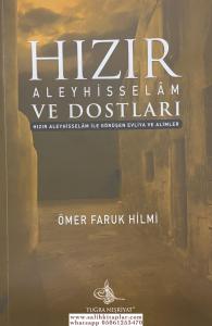 Hızır Aleyhisselam ve Dostları Hızır A.S. ile Görüşen Evliya ve Alimler Hızır Aleyhisselam ve Dostları Hızır A.S. ile Görüşen Evliya ve Alimler