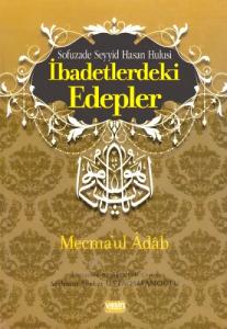 İbadetlerdeki Edepler   |  Mecmaul Adab