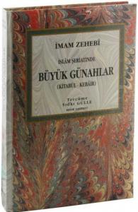 İslam Şeriatinde Büyük Günahlar / Kitabül  Kebair İslam Şeriatinde Büyük Günahlar / Kitabül  Kebair