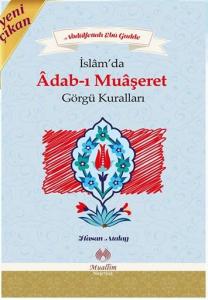 İslamda Adabı Muaşeret Görgü Kuralları İslamda Adabı Muaşeret Görgü Kuralları