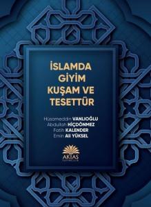 İslamda Giyim Kuşam ve Tesettür İslamda Giyim Kuşam ve Tesettür
