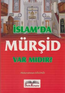 İslamda Mürşid Varmıdır ? İslamda Mürşid Varmıdır ?