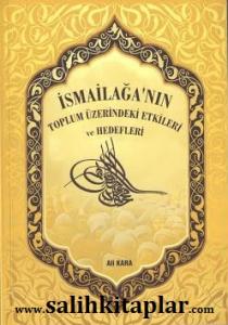 İsmailağanın Toplum Üzerindeki Etkileri ve Hedefleri
