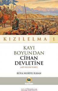 Kızılelma 1 Kayı Boyundan Cihan Devletine 623 Yıllık Ülkü
