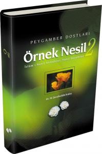 Örnek Nesil 2 / Peygamber Dostları / İslamı Nasıl Anladılar Nasıl Yaşadılar Örnek Nesil 2 / Peygamber Dostları / İslamı Nasıl Anladılar Nasıl Yaşadılar