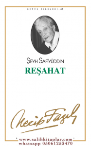 Reşahat | Necip Fazıl Kısakürek Reşahat | Necip Fazıl Kısakürek
