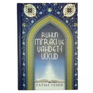 Ruhun Miracı ve Vahdeti Vücud Ruhun Miracı ve Vahdeti Vücud