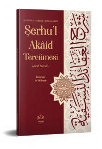 Şerhül Akaid Tercümesi - İzahlı Kırık Manalı Şerhül Akaid Tercümesi - İzahlı Kırık Manalı
