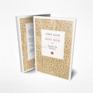 Son Söz / Gerçek Tıp Dersleri Cilt 1