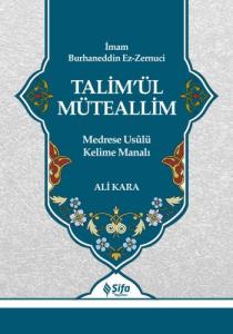 Talimül Müteallim Medrese Usulü Kelime Manalı - تعليم المتعلم Talimül Müteallim Medrese Usulü Kelime Manalı - تعليم المتعلم