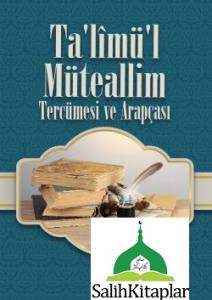 Talimül Müteallim Tercemesi ve Arapçası Talimül Müteallim Tercemesi ve Arapçası