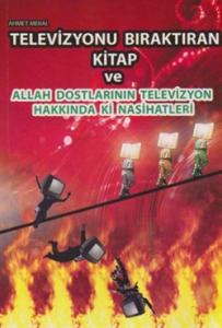 Televizyonu Bıraktıran Kitap | Ahmet Meral Televizyonu Bıraktıran Kitap | Ahmet Meral