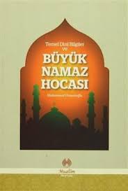 Temel Dini Bilgiler ve Büyük Namaz Hocası
