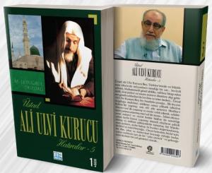 Üstad Ali Ulvi Kurucu Hatıralar 5 Üstad Ali Ulvi Kurucu Hatıralar 5