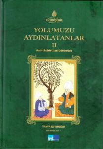 Yolumuzu Aydınlatanlar 2 Asrı Saadetten Günümüze Yolumuzu Aydınlatanlar 2 Asrı Saadetten Günümüze