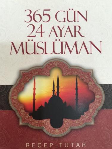 365 Gün 24 Ayar Müslüman Recep Tutar