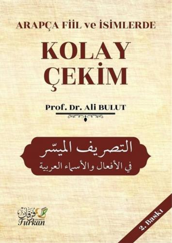 Arapça Fiil ve İsimlerde Kolay Çekim Prof. Dr. Ali Bulut