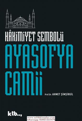 Hakimiyet Sembolü Ayasofya Camii Prof. Dr. Ahmet Şimşirgil