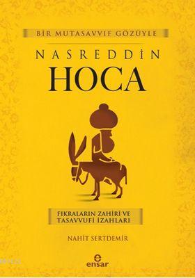 Bir Mutasavvıf Gözüyle Nasreddin Hoca Nahit Sertdemir