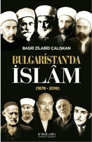 Bulgaristan'da İslam (1878-2018) Basri Zilabid Çalışkan