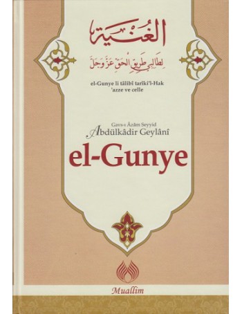 El Gunye | Gunyetüt Talibin Hakkı Arayanların Kitabı Eş Şeyh AbdulKadi