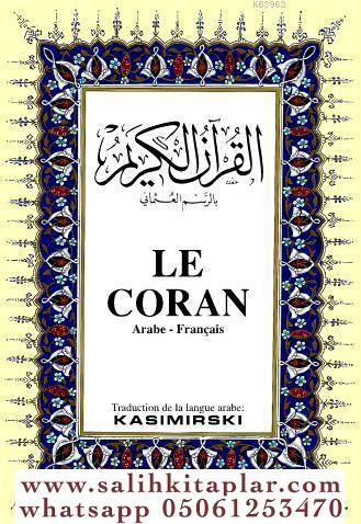 LE CORAN; Kuranı Kerim ve Fransızca Meali